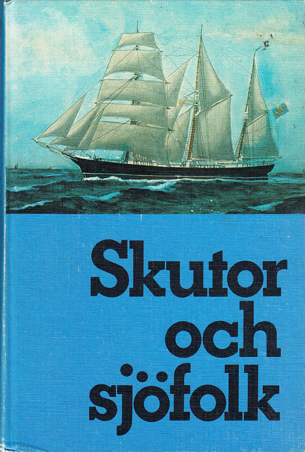 Skutor och sjöfolk. Om Branteviks segelsjöfart. [Utg. av] LiberFörlag.
