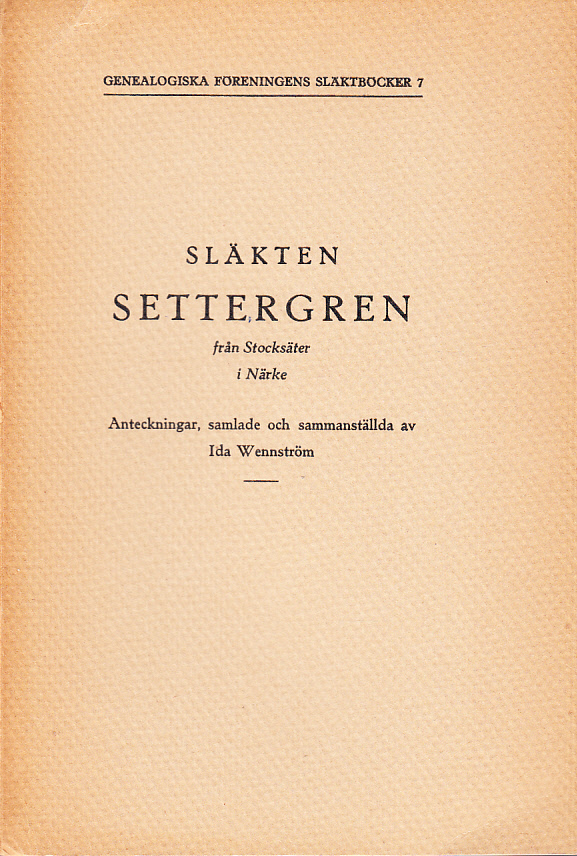 Släkten Settergren från Stocksäter i Närke. Anteckningar, samlade och sammanställda.