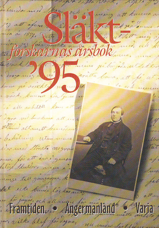 Släktforskarnas årsbok '95. [Utg. av] Sveriges Släktforskarförbund. [Tema: Framtiden, Ångermanland, Varia].