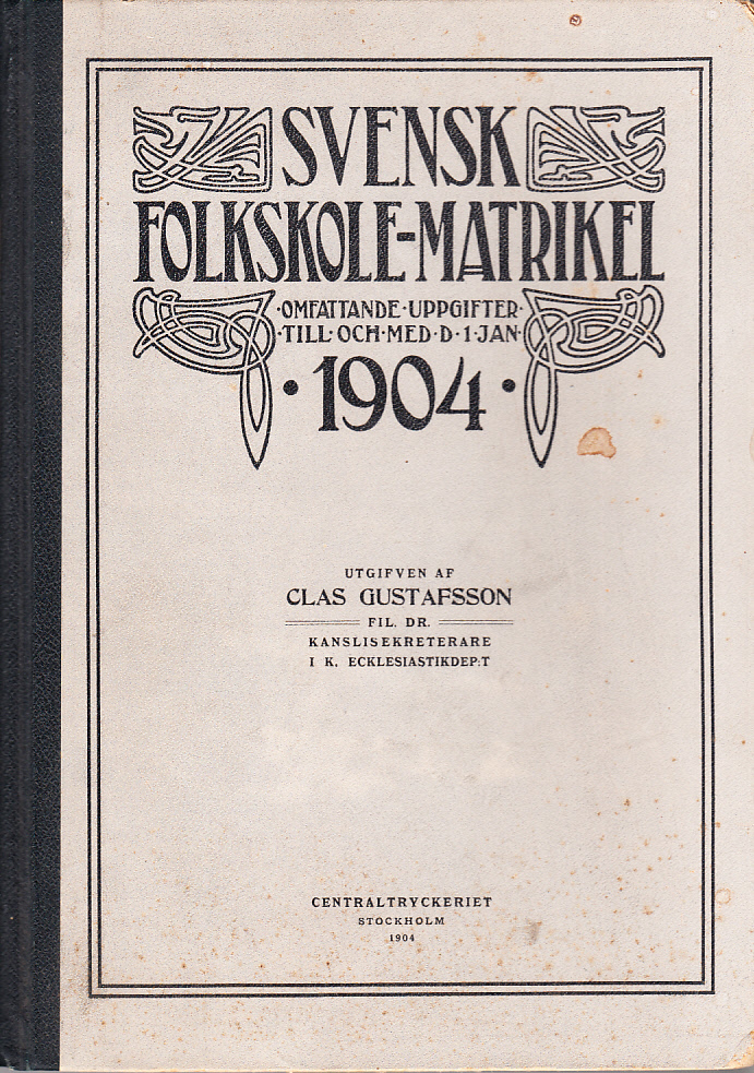 Svensk folkskole-matrikel. Omfattande uppgifter t.o.m. den 1 januari 1904.