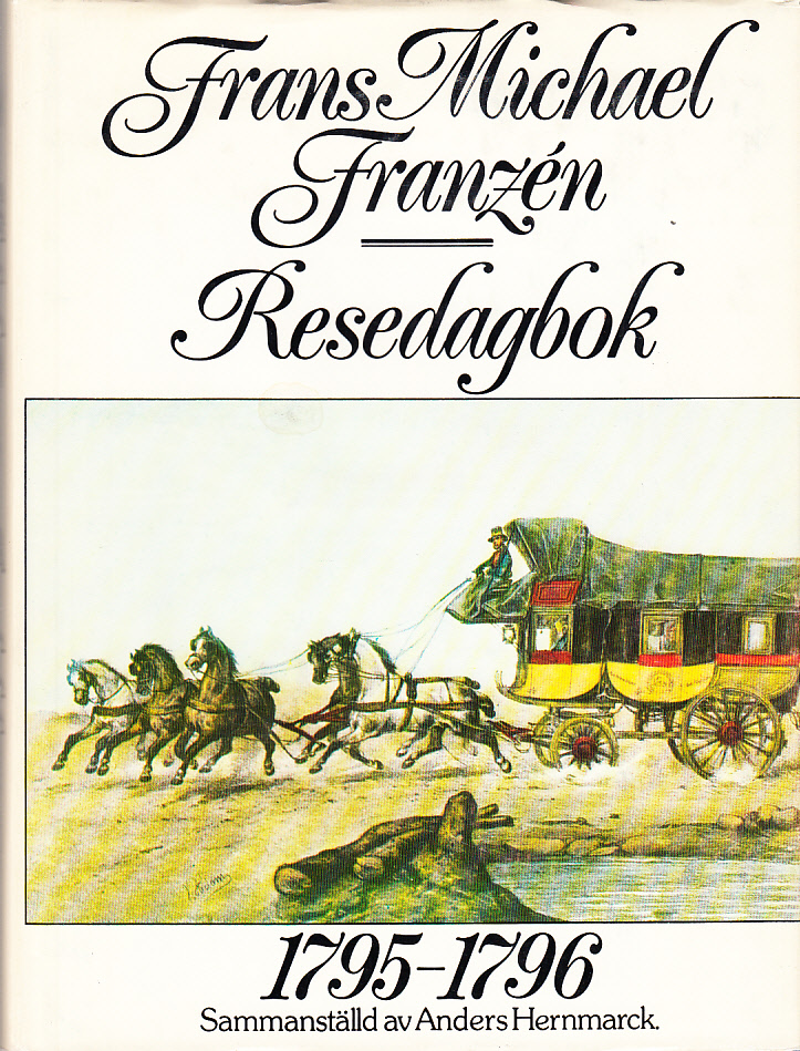 Resedagbok 1795-1796. I urval och med inledning av Anders Hernarck. [Utg. av] LTs förlag.