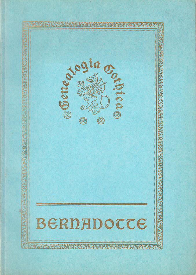 Bernadotte. Särtryck ur Genealogia Gothica, utgiven af Erik C:son Swartz.