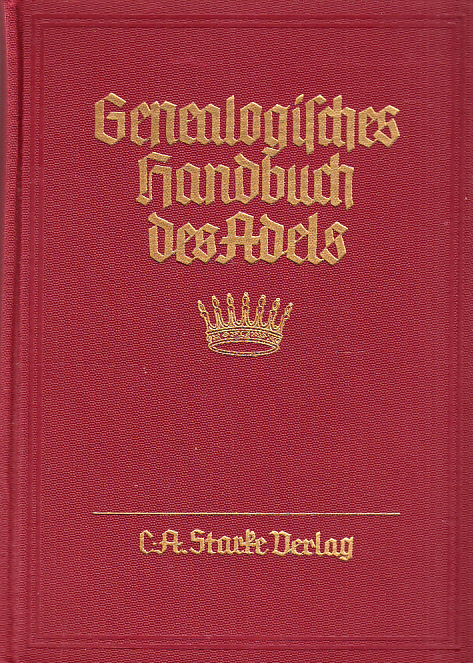 Genealogisches handbuch der freiherrlichen häuser. Freiherrliche Häuser A. Band III. Hauptbearbeiter: Hans Friedrich v. Ehrenkrook.