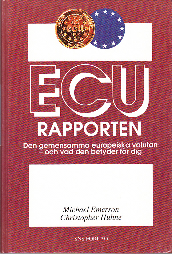 ECU rapporten. Den gemensamma europeiska valutan - och vad den betyder för dig. Översättning Sylvia Berggren. [Utg. av] SNS förlag.