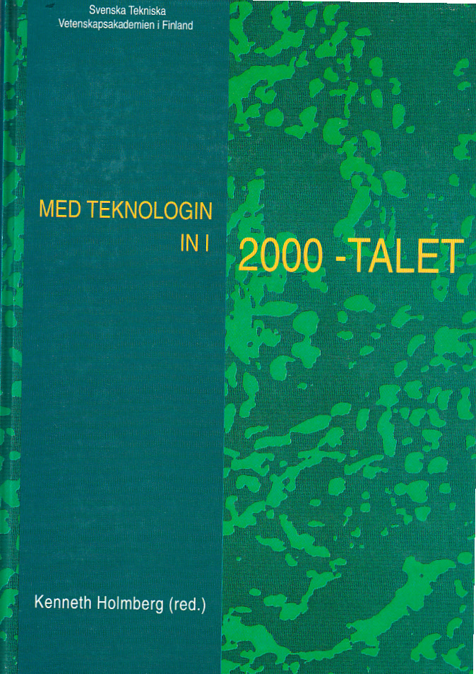 Med teknologin in i 2000-talet. [Utg. av] Svenska Tekniska Vetenskapsakademien i Finland.