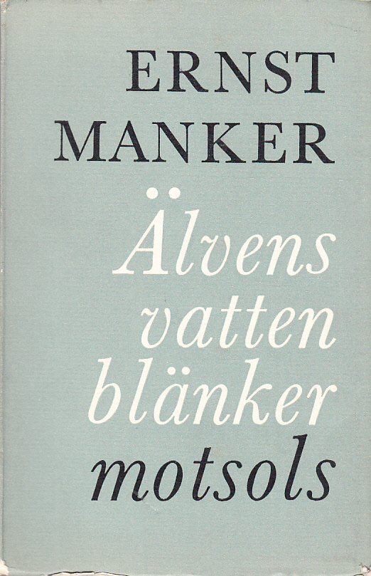 Älvens vatten blänker motsols. [Utg. av] LTs förlag.