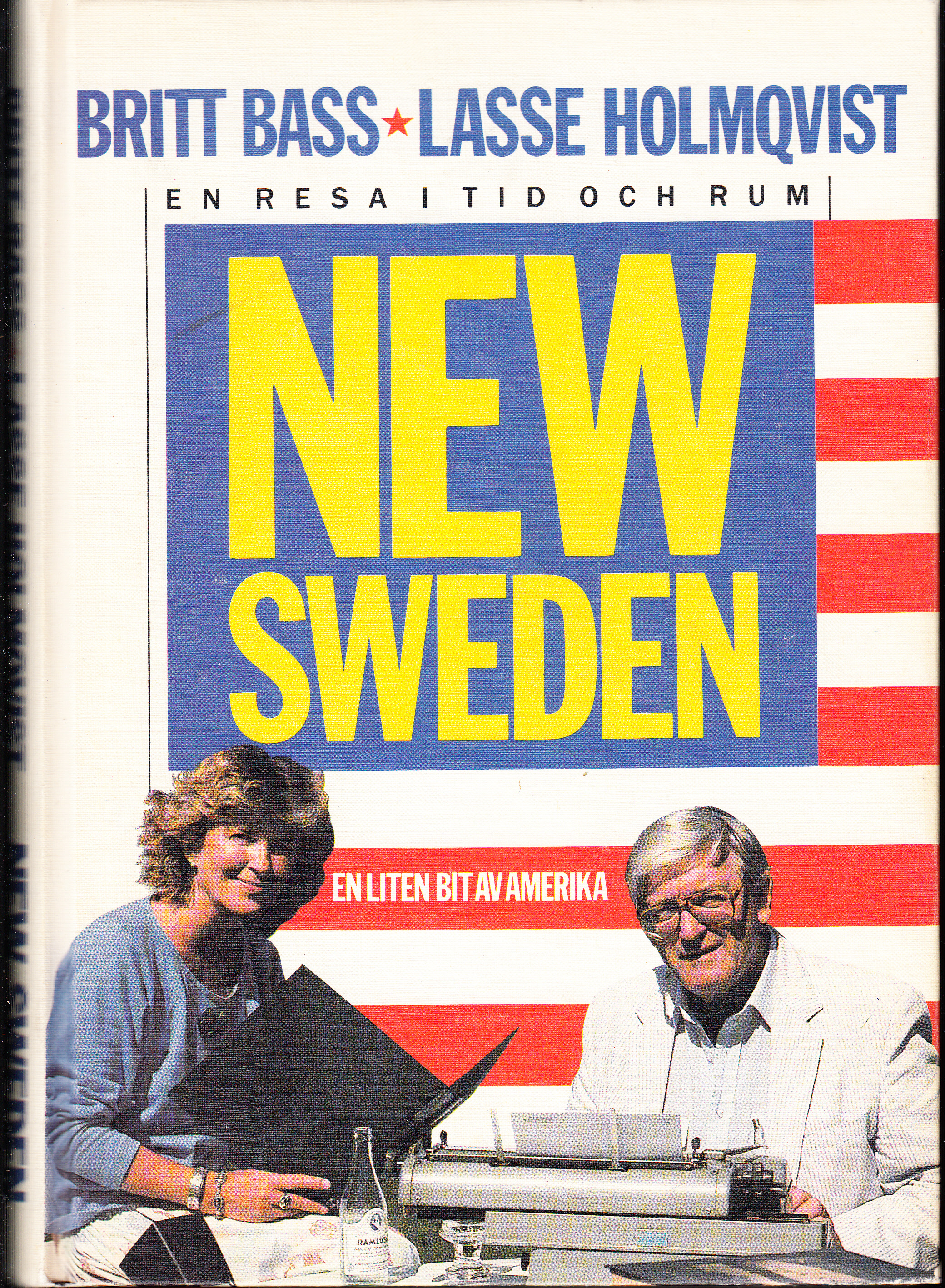 New Sweden. [En resa i tid och rum. En liten bit av Amerika]. [Utg. av] Bra Böcker.