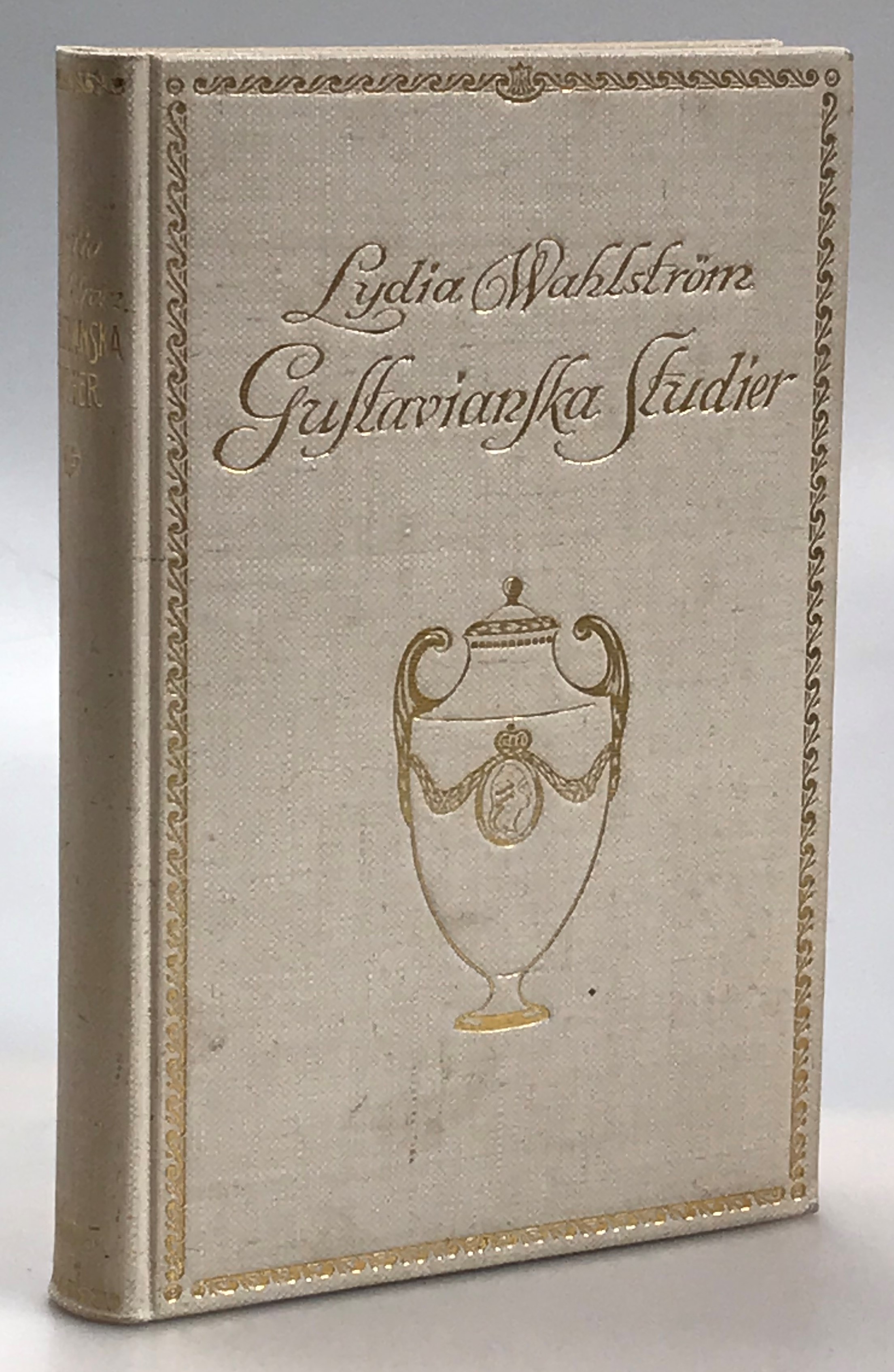 Gustavianska studier. Historiska utkast från tidevarvet 1772-1809.