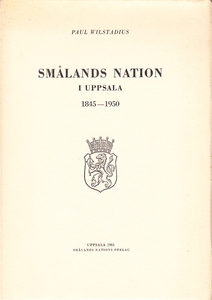 Smålands nation i Uppsala. Biografiska och genealogiska anteckningar, utarbetade på uppdrag af Smålands nation. II. 1845-1950, av Paul Wilstadius.