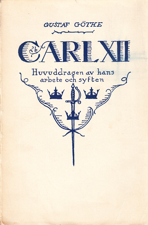 Karl XII. Huvuddragen av hans arbete och syften.