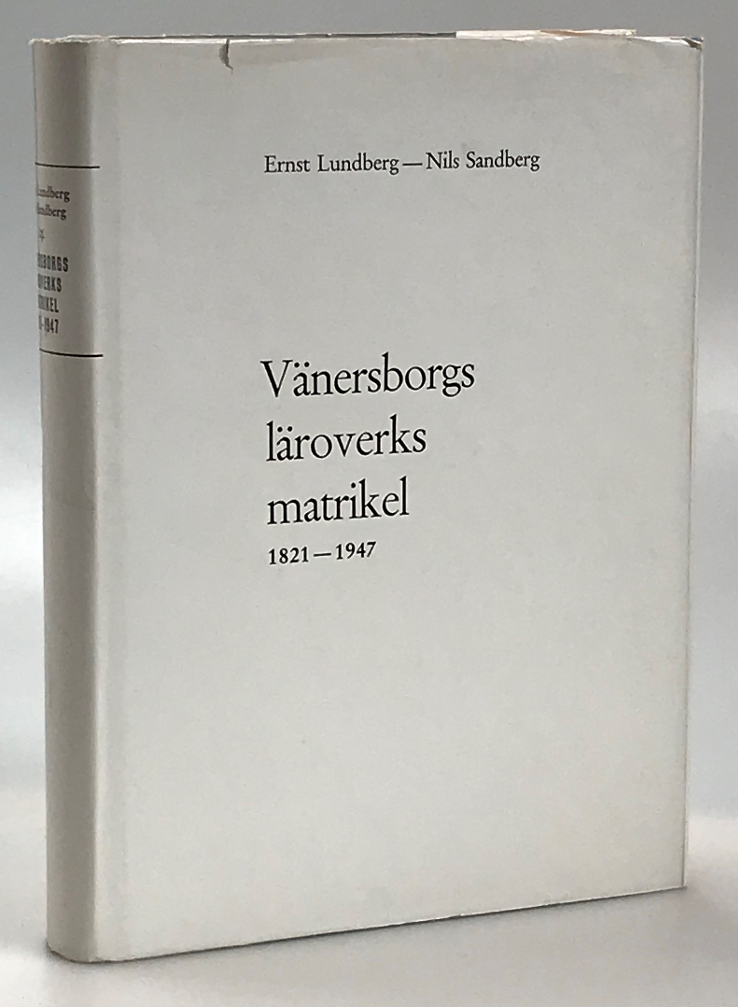 Vänersborg läroverks matrikel 1821-1947. [... 2. Rättelser och tillägg]. [Utg. av Föreningen Vänersborgs Skolpojkar].