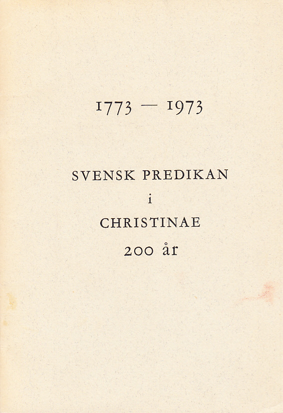 Svensk predikan i Christinae 200 år. 1773 - 1973. Några minnesblad.