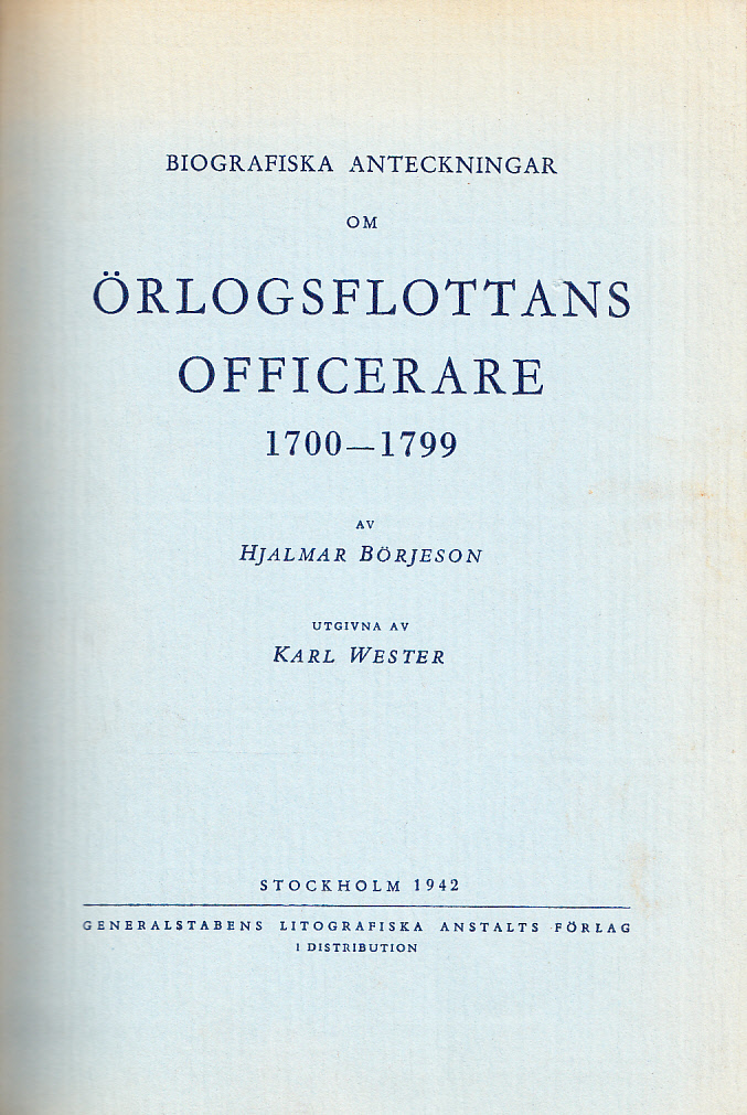Biografiska anteckningar om Örlogsflottans officerare 1700-1799. Utgivna av Karl Wester.