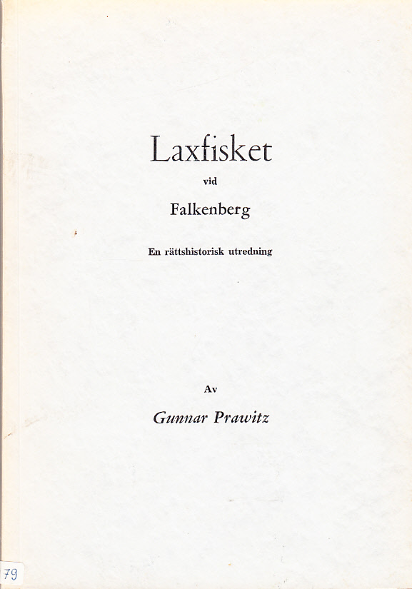 Laxfisket vid Falkenberg. En rättshistorisk utredning.
