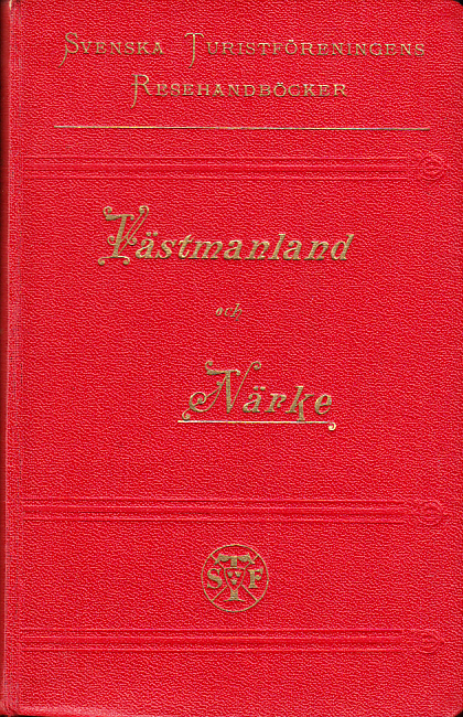 Västmanland och Närke. Utgiven af Svenska Turistföreningen. Med 68 illustrationer, 3 kartor och 2 stadsplaner.