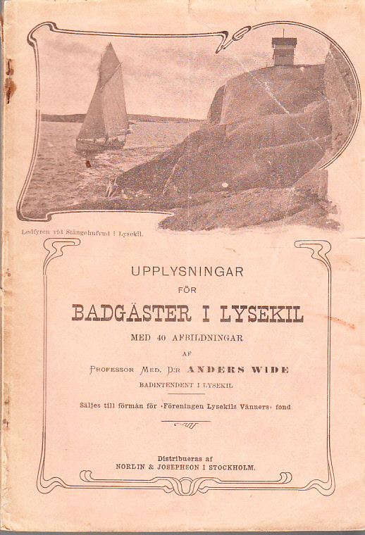 Upplysningar för badgäster i Lysekil. Med 40 afbildningar. Säljes till förmån för Föreningen Lysekils Vänners kassa.