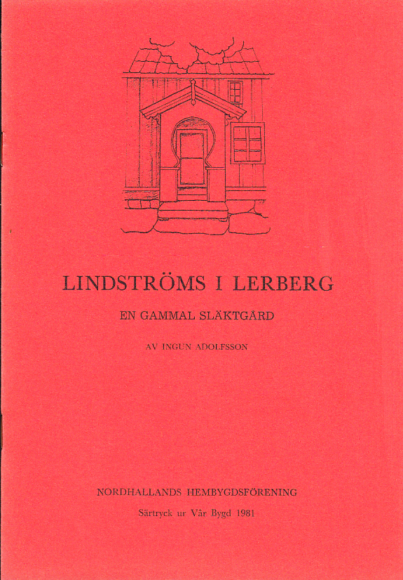 Lindströms i Lerberg. En gammal släktgård. [Utg. av] Nordhallands Hembygdsförening.