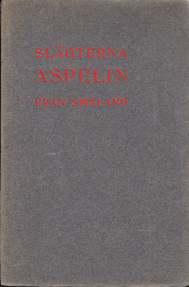 Slägterna Aspelin från Småland. Anteckningar.