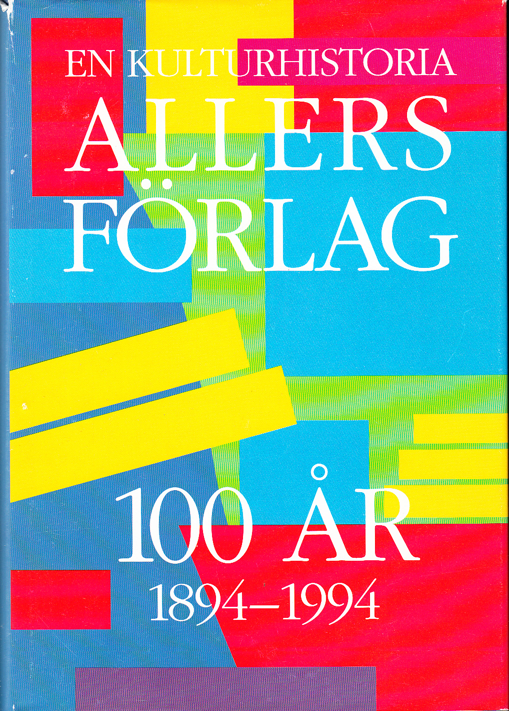 En kulturhistoria. Allers förlag 100 år 1894-1994.