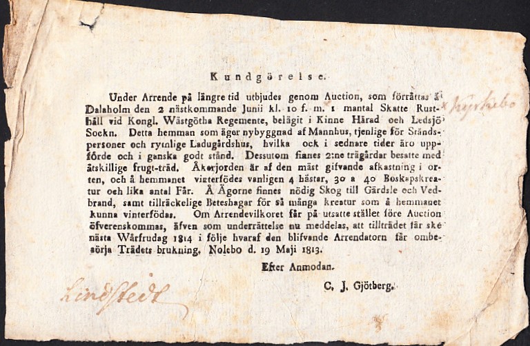 Kundgörelse. Under arrende på längre tid utbjudes genom auction, som förrättas å Dalaholm ... 1 mantal Skatte Rusthåll vid Kongl. Wästgötha Regemente, belägit i Kinne härad och Ledsjö sockn. ... Nolebo d. 19 Maji 1813. Efter anmodan, C.J. Gjötberg.
