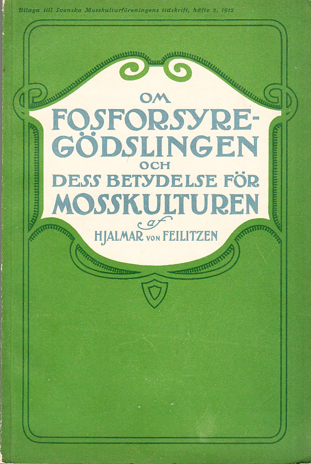Om fosforsyregödslingen och dess betydelse för mosskulturen. Enligt nyare forskningsresultat och praktiska erfarenheter.