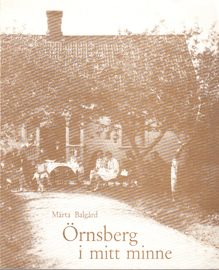 Örnsberg i mitt minne. Redigering och utformning: Sture Balgård.