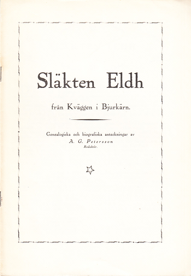 Släkten Eldh från Kväggen i Bjurkärn. Genealogiska och biografiska anteckningar.