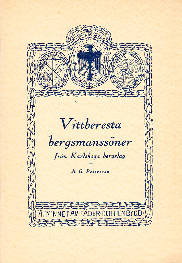 Vittberesta bergsmanssöner från Karlskoga bergslag. Bergsmannen Peter Petersson, Herrnäs och smedmästaren Jonas Fredrik Axling, Karlskoga. Genealogiska och biografiska anteckningar.