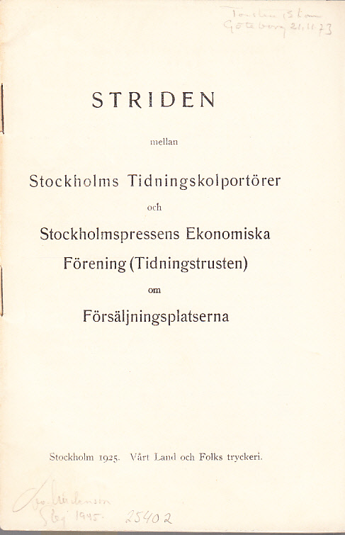 Striden mellan Stockholms Tidningskolportörer och Stockholmspressens Ekonomiska Förening (Tidningstrusten) om försäljningsplatserna.