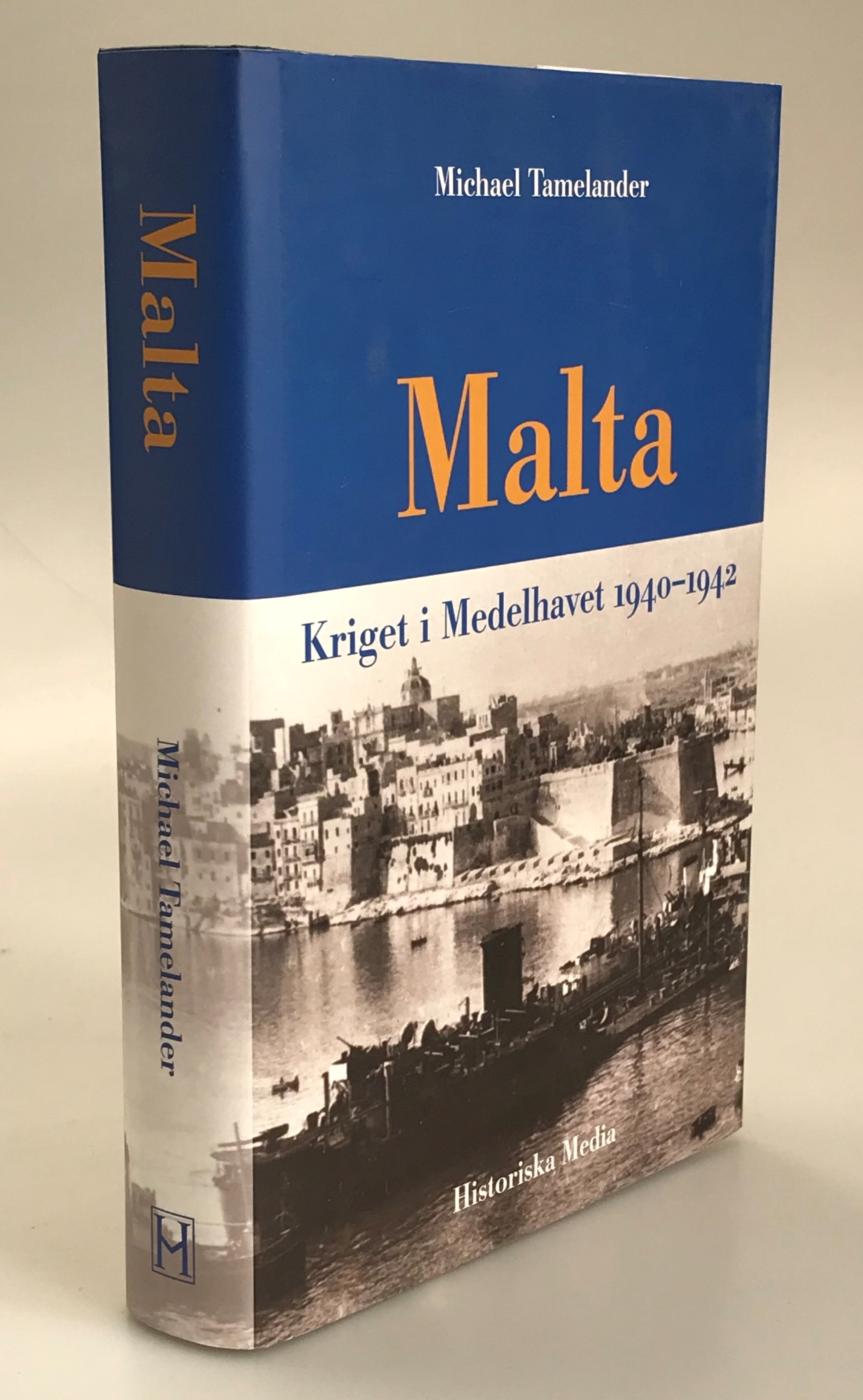 Malta. Kriget i Medelhavet 1940-1942. [Utg. av] Historiska Media.
