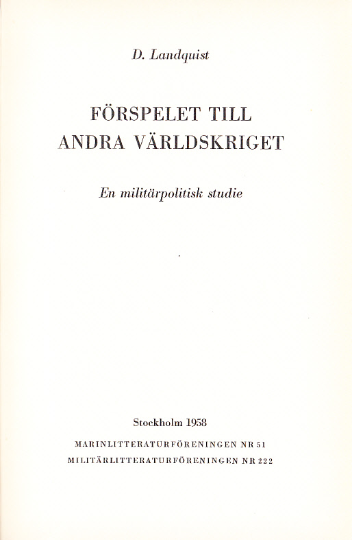 Förspelet till andra världskriget. En militärhistorisk studie.