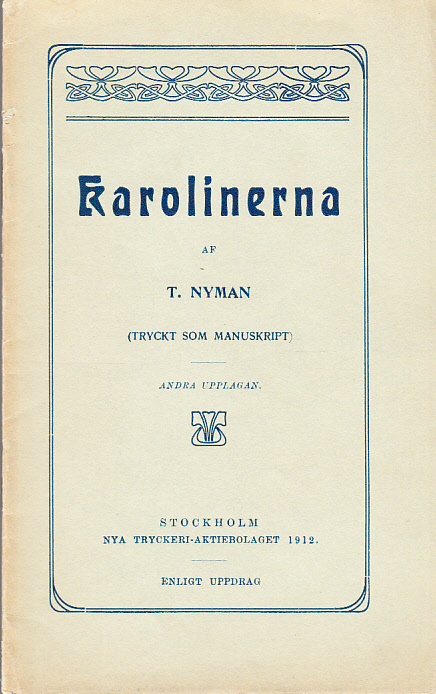 Karolinerna. (Tryckt som manuskript). Andra upplagan.