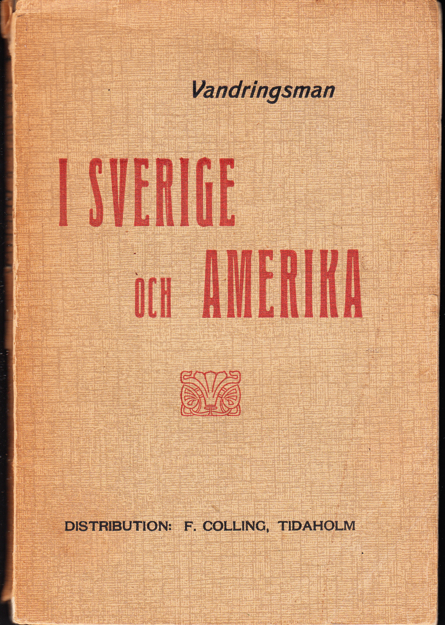 I Sverige och Amerika. Hvarjehanda småbitar af Vandringsman.