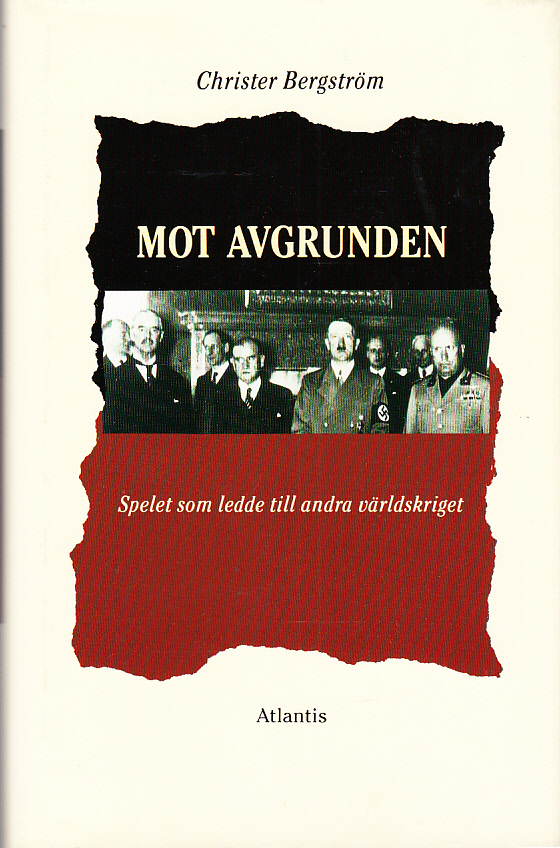 Mot avgrunden. Spelet som ledde till andra världskriget. [Utg. av] Atlantis.