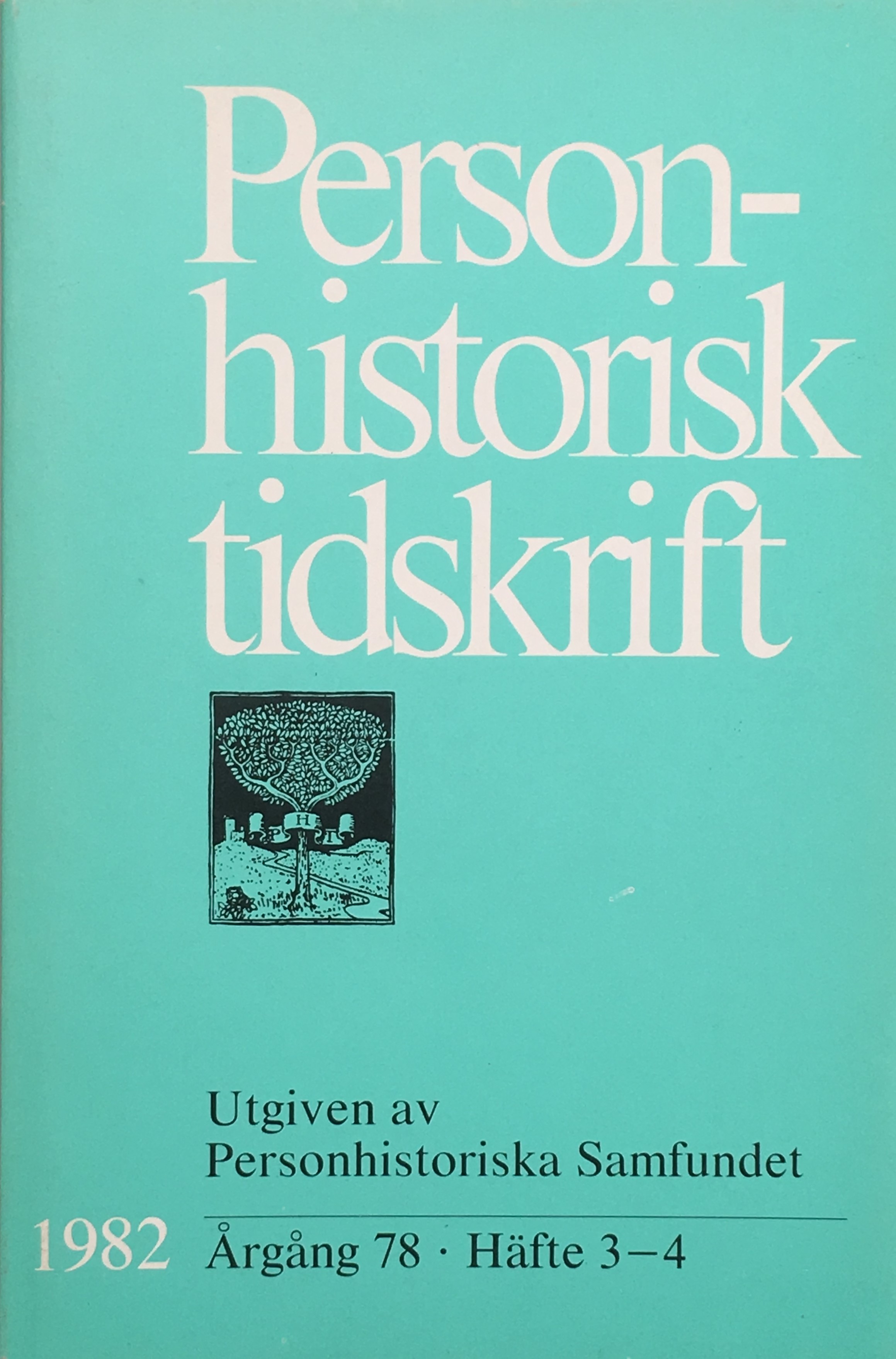 Personhistorisk tidskrift 1982:3-4. Sjuttioåttonde årgången. [Utgiven av Personhistoriska samfundet genom Göran Nilzén].