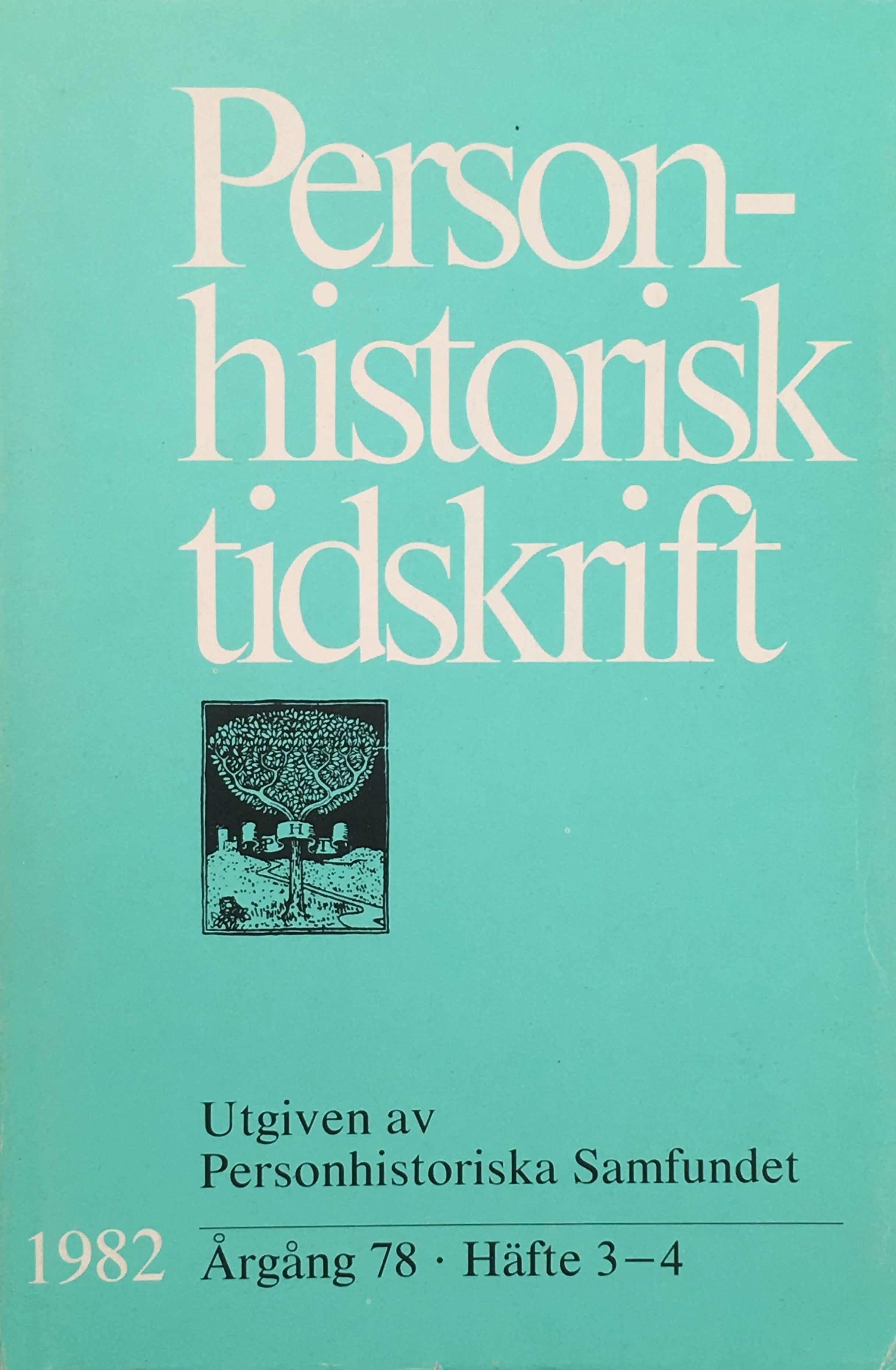 Personhistorisk tidskrift 1982:3-4. Sjuttioåttonde årgången. [Utgiven av Personhistoriska samfundet genom Göran Nilzén].