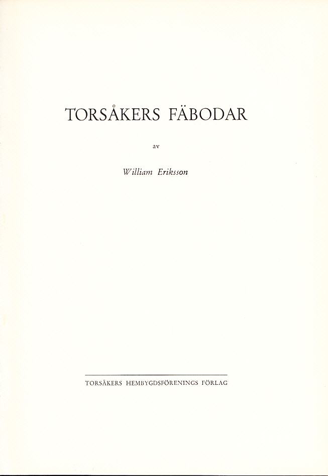 Torsåkers fäbodar. [Utg. av] Torsåkers Hembygdsförenings förlag.