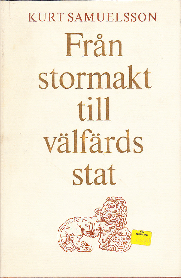 Från stormakt till välfärdsstat. Svensk samhällsutveckling under 300 år. En jubileumsskrift utgiven med anledning av Sveriges Riksbanks 300-åriga tillvaro [av] Rabén & Sjögren Bokförlag.