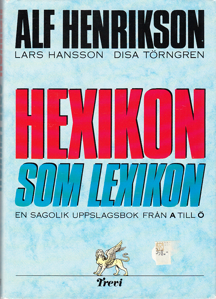 Hexikon som lexikon. En sagolik uppslagsbok från A till Ö. [Utg. av] Trevi.