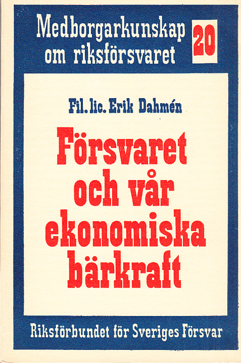 Försvaret och vår ekonomiska bärkraft. Några synpunkter. [Utg. av] Riksförbundet för Sveriges Försvar.
