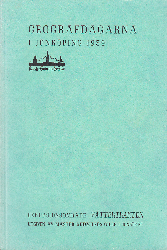 Geografdagarna i Jönköping 1939. Exkursionsområde: Vättertrakten. Utgiven av Mäster Gudmunds gille i Jönköping.