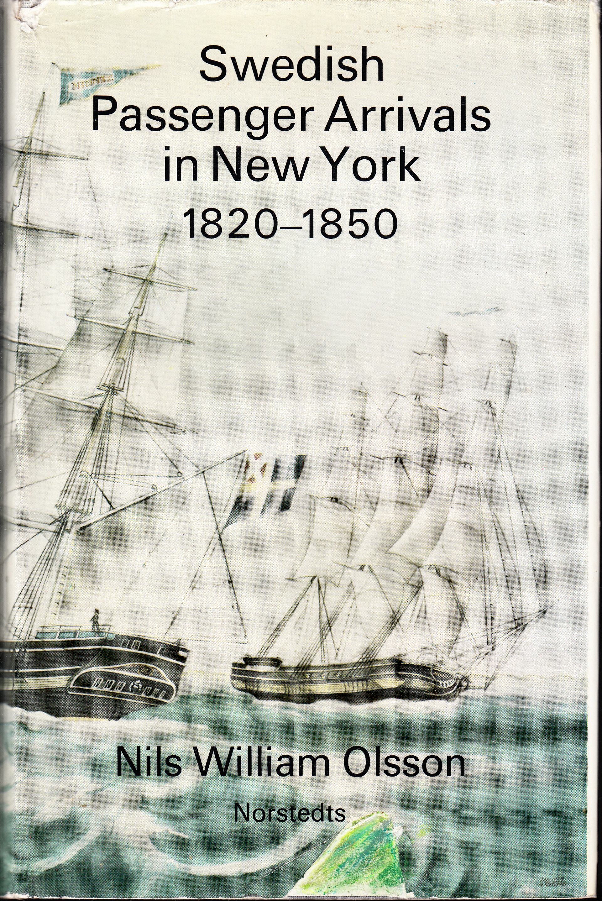 Swedish passenger arrivals in New York 1820-1850. [Utg. av] Norstedts.