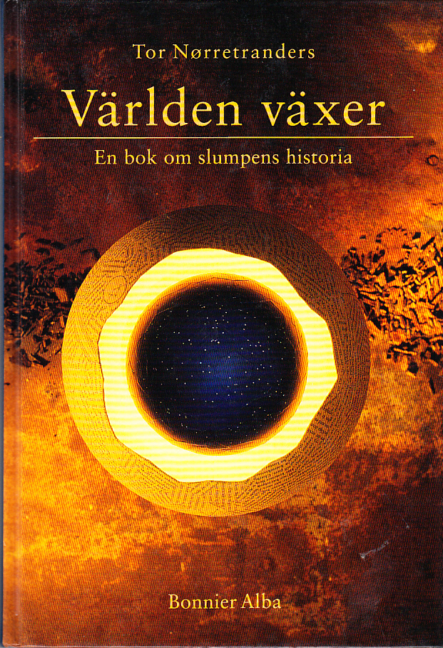 Världen växer. En bok om slumpens historia. Översättning: Jan Wahlén. [Utg. av] Bonnier Alba.