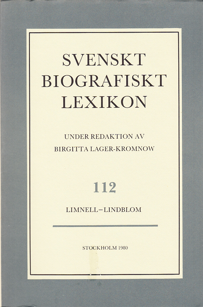Svenskt Biografiskt Lexikon. Häfte 112 [=Band 23] Limnell - Lindblom. Under redaktion av Birgitta Lager-Kromnow.