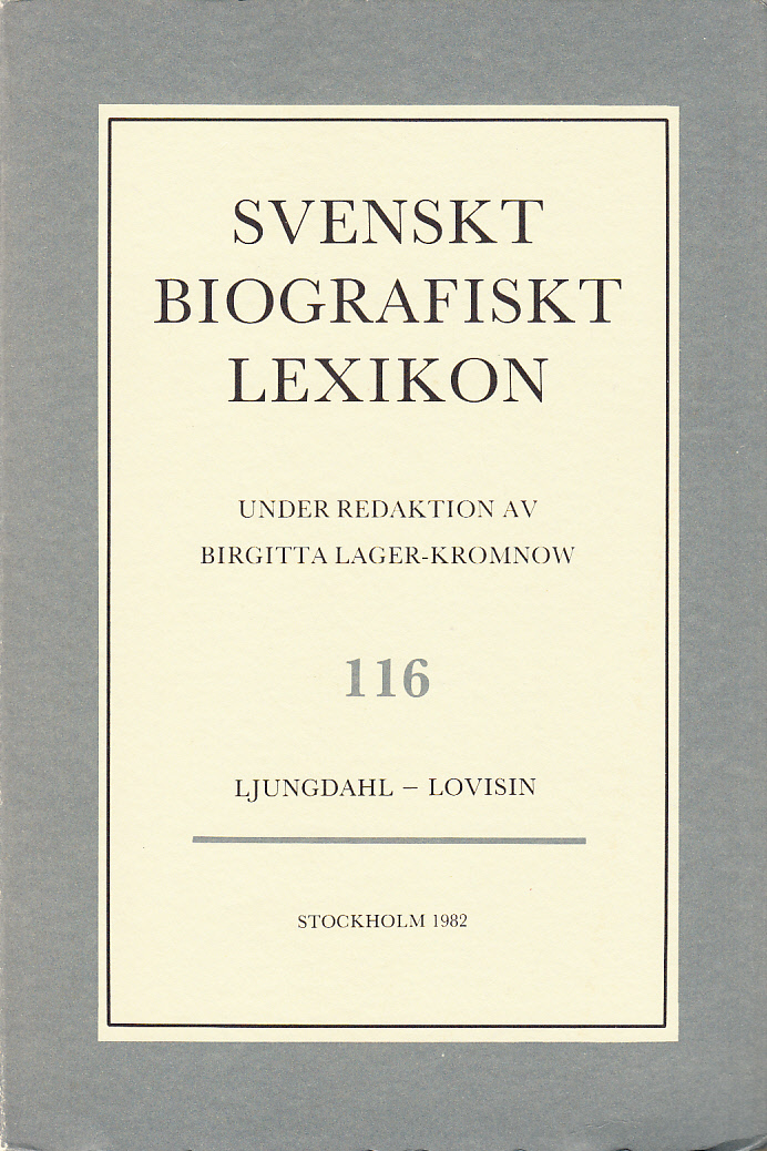 Svenskt Biografiskt Lexikon. Häfte 116 [=Band 24] Ljungdahl - Lovisin. Under redaktion av Birgitta Lager-Kromnow.