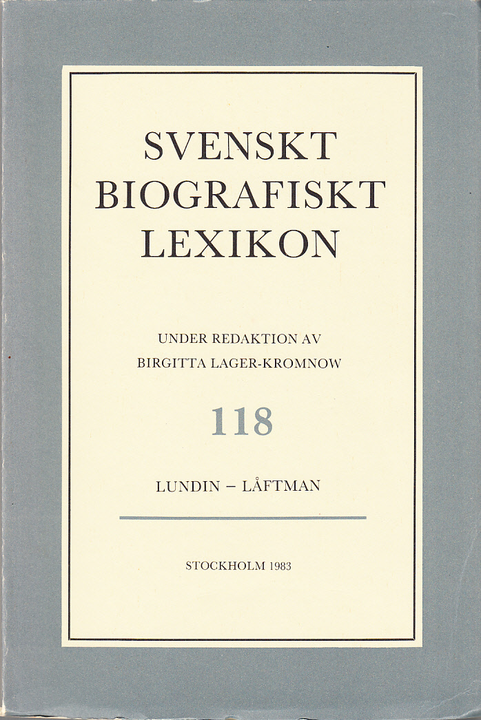Svenskt Biografiskt Lexikon. Häfte 118 [=Band 24] Lundin - Låftman. Under redaktion av Birgitta Lager-Kromnow.