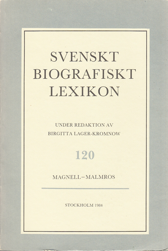 Svenskt Biografiskt Lexikon. Häfte 120 [=Band 24] Magnell - Malmros. Under redaktion av Birgitta Lager-Kromnow.