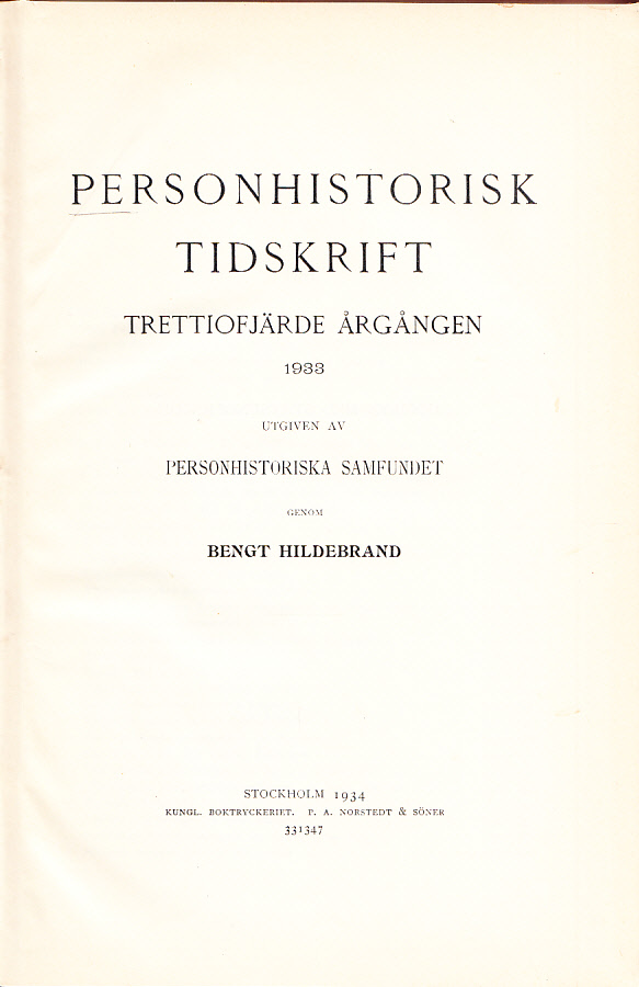 Personhistorisk tidskrift 1933:1-4. Trettiofjärde årgången. Utgiven av Personhistoriska samfundet genom Bengt Hildebrand.