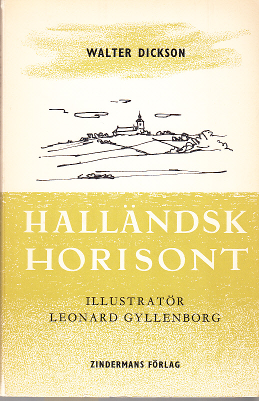 Halländsk horisont. En bok från ett gränsland. Illustratör Leonard Gyllenborg. [Utg. av] Zindermans.