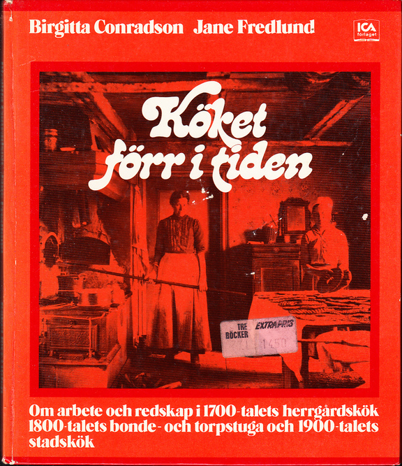 Köket förr i tiden. Om arbete och redskap i 1700-talets herrgårdskök, 1800-talets bonde- och torpstuga samt 1900-talets stadskök. [Utg. av] ICA-förlaget, Västerås.
